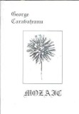 Mozaic George Carațeba - Editura Dokia 1996, 30 pagini, Literatura Romana Clasica, Stare Buna, Pret Bun