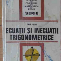 Ecuatii Si Inecuatii Trigonometrice - Fanica Turtoiu ,539025