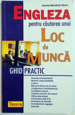 ENGLEZA PENTRU CAUTAREA UNUI LOC DE MUNCA , GHID PRACTIC de SERENA MURDOCH-STERN , 2004 foto