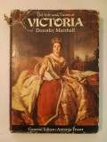 Dorothy Marshall (Antonia Fraser ed.) - The Life and Times of Victoria (1972)