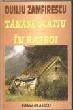 Duiliu Zamfirescu-Tanase Scatiu- In razboi ca1