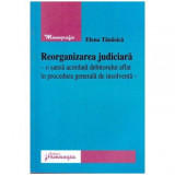 Elena Tanasica - Reorganizarea judiciara - O sansa acordata debitorului aflat in procedura generala de insolventa - 104312