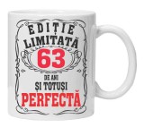 Cana alba personalizata &quot;editie limitata - perfecta&quot;, 63 ani, INOVATIX&reg;. 330ml