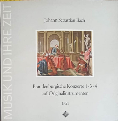 Disc vinil, LP. Brandenburgische Konzerte 1, 3, 4 Auf Originalinstrumenten 1721-JOHANN SEBASTIAN BACH foto