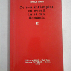 Ce s-a intamplat cu evreii in si din Romania vol.II - Marius MIRCU (dedicatie si autograf)