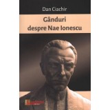 Ganduri despre Nae Ionescu - Dan Ciachir