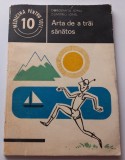 Arta de a trai sanatos , autori Ionel Dorobantu, Ionel Dumitriu