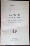 Cumpara ieftin MIHAIL / MICHEL STERIADE - LA POESIE PAS A PAS: CHOIX DE POEMES (BRUXELLES 1983)