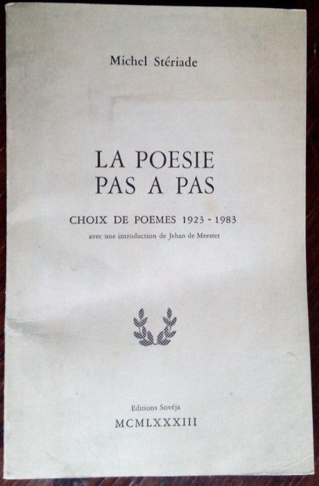 MIHAIL / MICHEL STERIADE - LA POESIE PAS A PAS: CHOIX DE POEMES (BRUXELLES 1983)