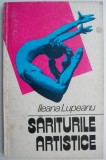 Sariturile artistice - Ileana Lupeanu, Roman, Beletristica (Coperta uzata)