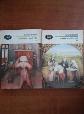 George Balaita - Lumea in doua zile (2 volume) BPT 1394-1395 foto