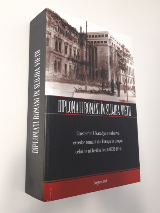 Diplomati romani in slujba vietii Constantin Karadja si salvarea evreilor