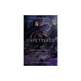 Unfettered: Tales by Masters of Fantasy