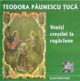 CD Teodora P&atilde;unescu-Țuc&atilde; &lrm;&ndash; Veniți Creștini La Rug&atilde;ciune, original, Religioasa