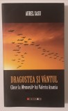 Dragostea si V&acirc;ntul. Glose la Memoriile lui Valeriu ANANIA - Aurel SASU