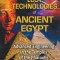 Lost Technologies of Ancient Egypt: Advanced Engineering in the Temples of the Pharaohs