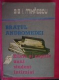 Bratul Andromedei. Zilele si noptile unui student intarziat, Gib I. Mihaescu