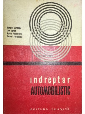 Sergiu Cunescu - Indreptar automobilistic (Editia: 1968) foto