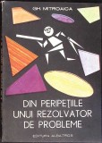 Din peripetiile unui rezolvator de probleme - Gh. Mitroica - Matematica, Albatros 1987, Romana