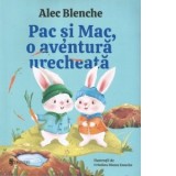 Pac si Mac, o aventura urecheata - Alec Blenche