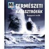 Term&eacute;szeti katasztr&oacute;f&aacute;k - Roppant erők - Mi Micsoda - Manfred Baur