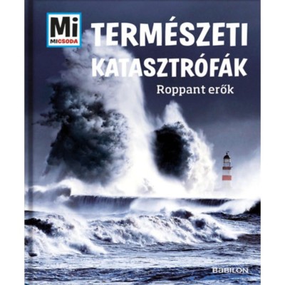 Term&amp;eacute;szeti katasztr&amp;oacute;f&amp;aacute;k - Roppant erők - Mi Micsoda - Manfred Baur foto