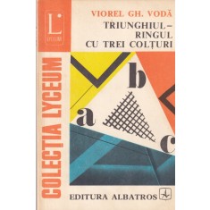 Viorel Gh. Voda - Triunghiul - ringul cu trei colturi