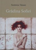 Carte Gradina Sofiei de Suzanica Tanase