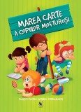 Marea carte a copiilor mofturosi. Povesti pentru evitarea istericalelor - Aquila