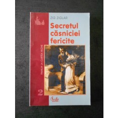 ZIG ZIGLAR - SECRETUL CASNICIEI FERICITE