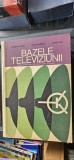 Bazele televiziunii Gheorghe Mityko, Mircea Dobrescu și Mihai Lascu , STARE FOARTE BUNA .