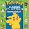Classic Collector&#039;s Handbook: An Official Guide to the First 151 Pokemon (Pokemon)