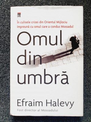 OMUL DIN UMBRA - Efraim Halevy foto