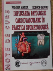 IMPLICAREA PATOLOGIEI CARDIOVASCULARE IN PRACTICA STOMATOLOGICA - PALOMA MANEA, foto