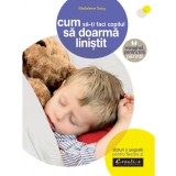 Cum sa-ti faci copilul sa doarma linistit