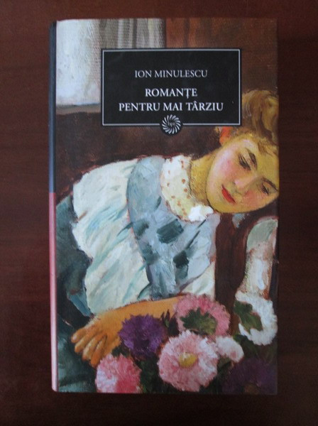 Ion Minulescu - Romante pentru mai tarziu (2009, editie cartonata)