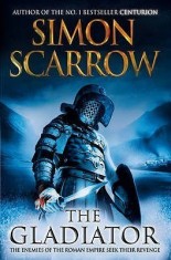 Simon Scarrow - The Gladiator ( EAGLES OF THE EMPIRE # 9 )