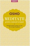 Meditatii pentru oamenii ocupati - Osho