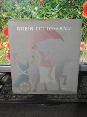 Dorin Coltofeanu, album pictură, editura Nemira, București 2011, 116 foto