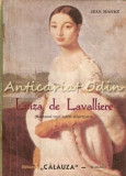 Cumpara ieftin Luiza De Lavalliere (Romanul Unei Iubiri Sfisietoare) - Jean Maitre