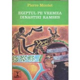 EGIPTUL PE VREMEA DINASTIEI RAMSES-PIERRE MONTET-258881