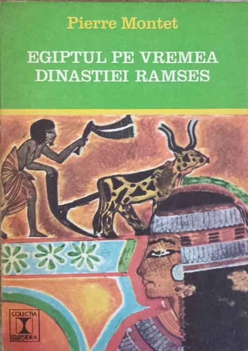 EGIPTUL PE VREMEA DINASTIEI RAMSES-PIERRE MONTET-258881