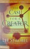 The Case for a Creator - Lee Strobel, 2004, Zondervan, Crestinism, Religie, 430 Pagini, Brosata, Engleza