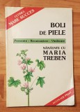 Boli de piele. Prevenire, recunoastere, vindecare. Sanatate cu Maria Treben