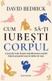 Cum sa-ti iubesti corpul - Bookzone