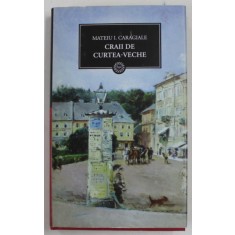 CRAII DE CURTEA VECHE de MATEIU I. CARAGIALE , 2009