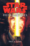 Star Wars: Hull&aacute;mt&ouml;r&eacute;s - Paul S. Kemp