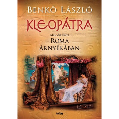 Kleop&amp;aacute;tra II. - R&amp;oacute;ma &amp;aacute;rny&amp;eacute;k&amp;aacute;ban - Benkő L&amp;aacute;szl&amp;oacute; foto