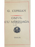 G. Ciprian - Omul cu martoaga (editia 1972)