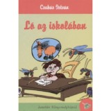 L&oacute; az iskol&aacute;ban - K&eacute;t kisreg&eacute;ny - Csuk&aacute;s Istv&aacute;n